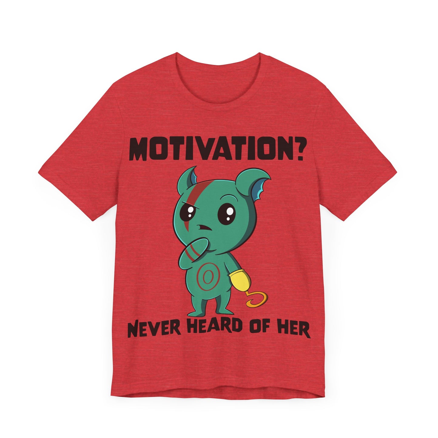 “Motivation? Never Heard of Her.” T-Shirt – Featuring Chibi Shorty from Monix