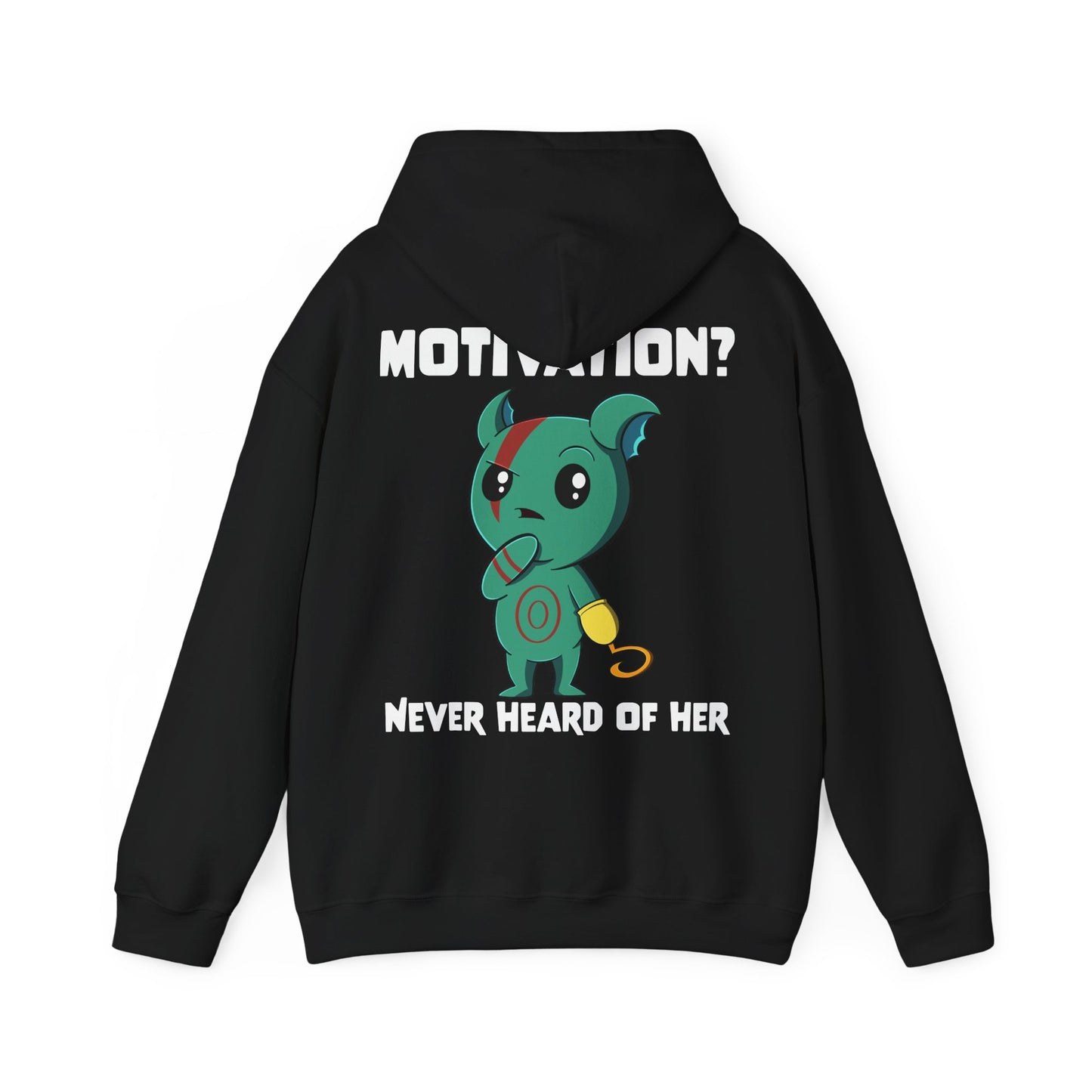 “Motivation? Never Heard of Her.” Hoodie – Featuring Shorty from Monix