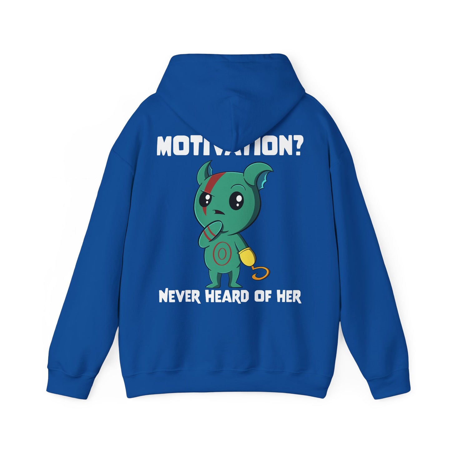 “Motivation? Never Heard of Her.” Hoodie – Featuring Shorty from Monix
