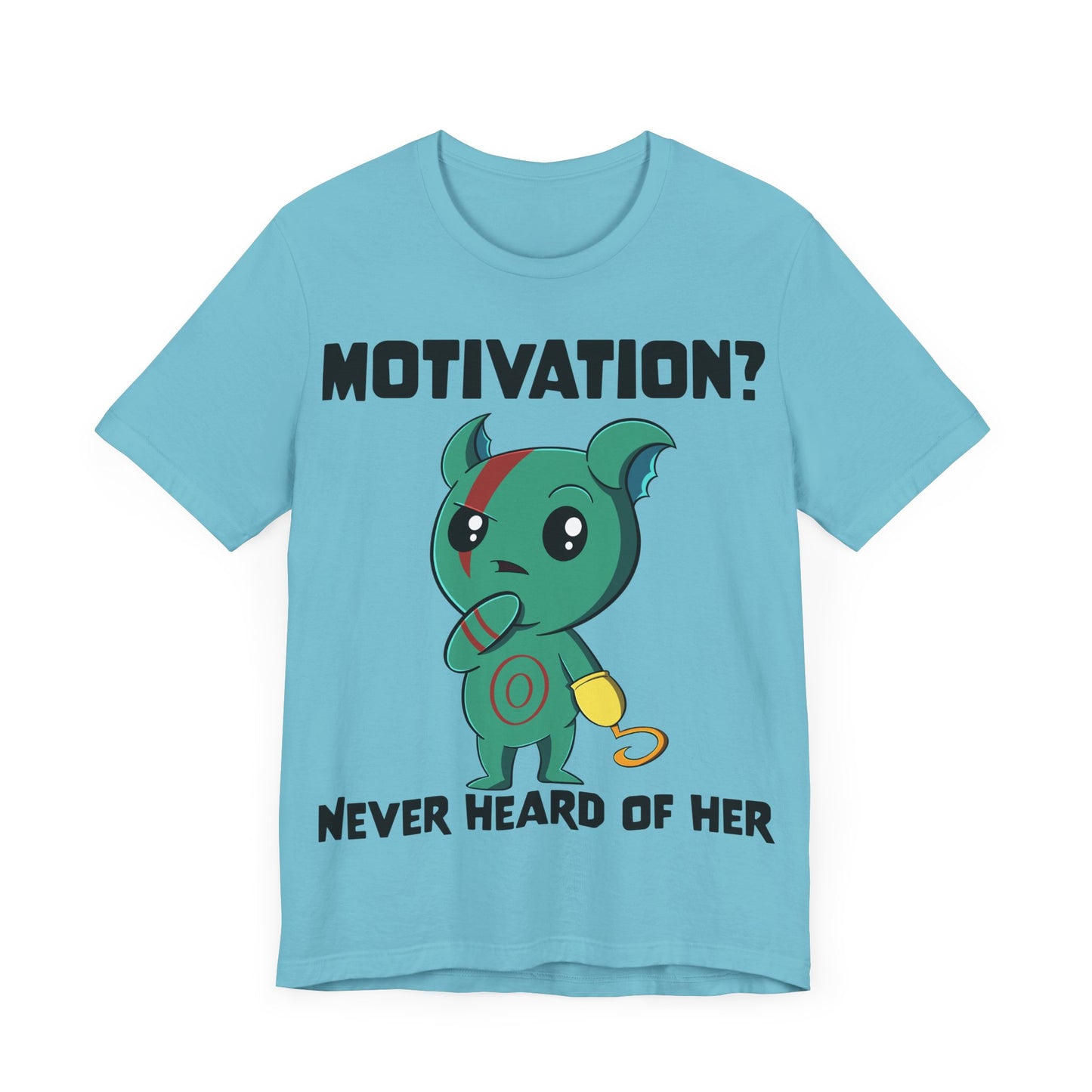 “Motivation? Never Heard of Her.” T-Shirt – Featuring Chibi Shorty from Monix