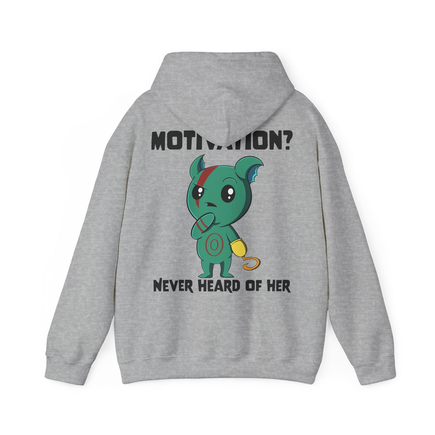 “Motivation? Never Heard of Her.” Hoodie – Featuring Shorty from Monix