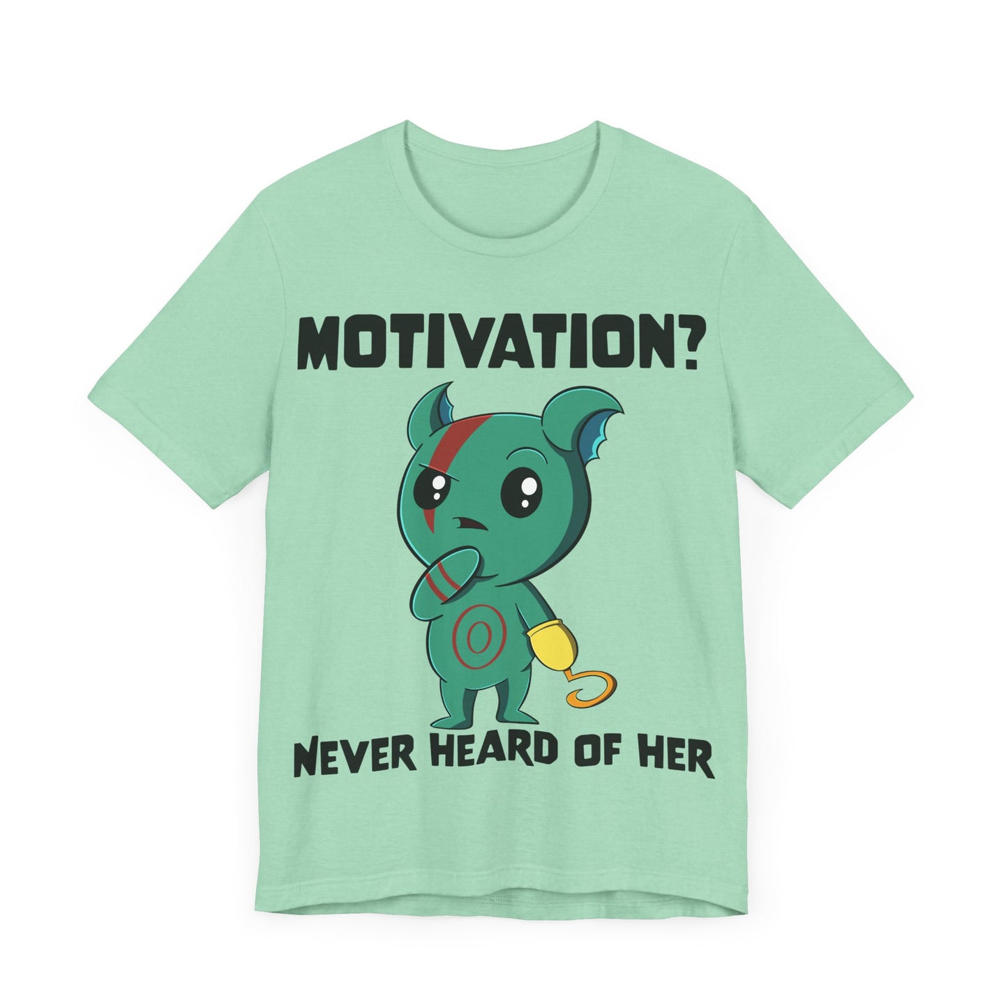 “Motivation? Never Heard of Her.” T-Shirt – Featuring Chibi Shorty from Monix