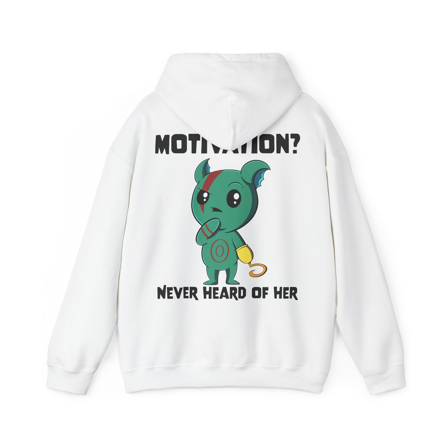 “Motivation? Never Heard of Her.” Hoodie – Featuring Shorty from Monix